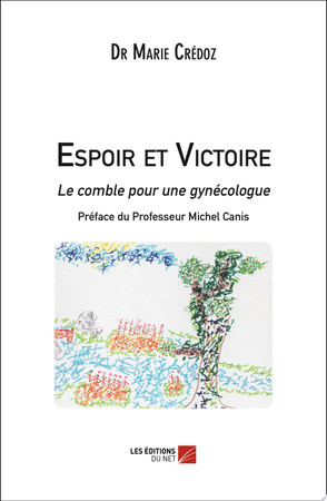 Cover of Espoir Et Victoire: Le Comble Pour Une Gynécologue