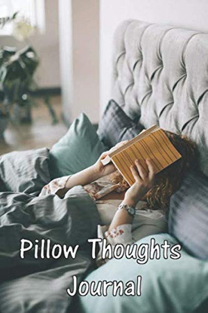 Cover of Pillow Thoughts Journal Write Down Your Plans, Ideas, Worries, Dreams - Positive Mindset - Worry Relief Diary
