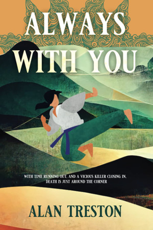 Cover of ALWAYS WITH YOU: With Time Running Out, and a Vicious Killer Closing In, Death Is Just Around the Corner