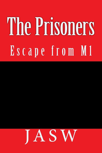 Cover of The Prisoners: Escape From M1 The Prisoners