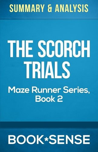 Cover of Summary and Analysis the Scorch Trials (the Maze Runner Series, Book 2)