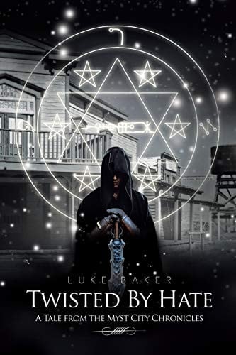Cover of Twisted By Hate A Tale From the Myst City Chronicles