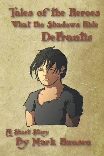 Cover of What the Shadows Hide: Tales of the Heroes: DeFrantis (A Tale of Heroes - Adventures in the Land of Wynne)