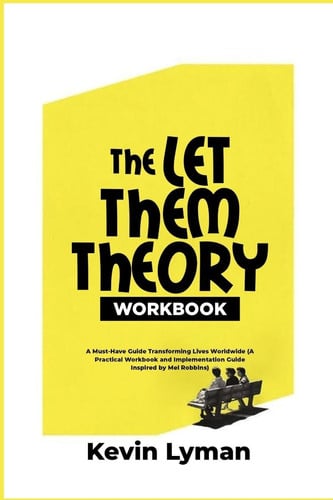 Cover of The Let Them Theory Workbook: a Must-Have Guide Transforming Lives Worldwide (a Practical Workbook and Implementation Guide Inspired by Mel Robbins)