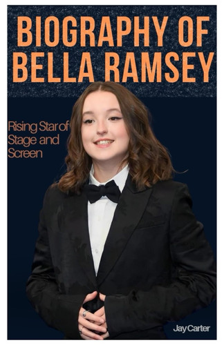 Cover of Biography of Bella Ramsey: Rising Star of Stage and Screen