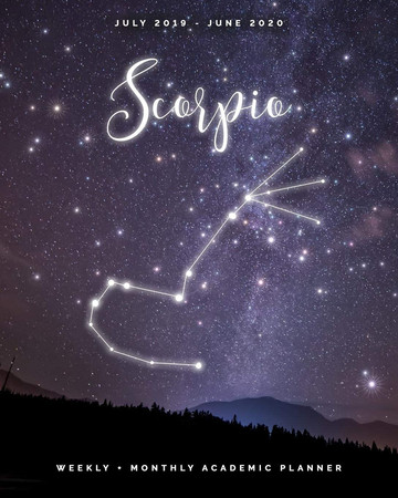 Cover of Scorpio - July 2019 - June 2020 - Weekly + Monthly Academic Planner Zodiac Constellation Sign Calendar Organizer - Agenda With Quotes (8x10 )