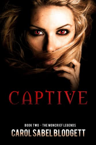 Cover of Captive: The Moncrief Legends (Book 2)