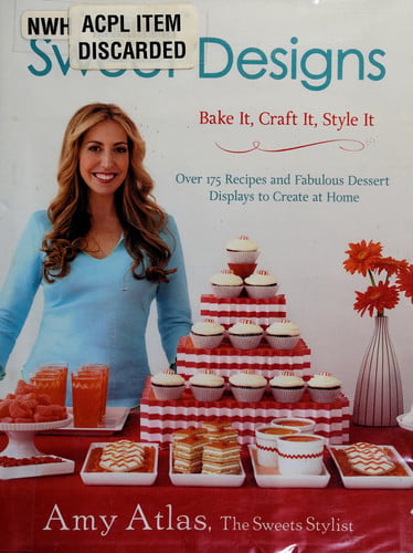 Cover of Sweet Designs: Bake It, Craft It, Style It