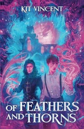 Cover of Of Feathers and Thorns
