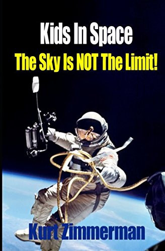 Cover of Kids in Space (the Sky Is NOT the Limit!)