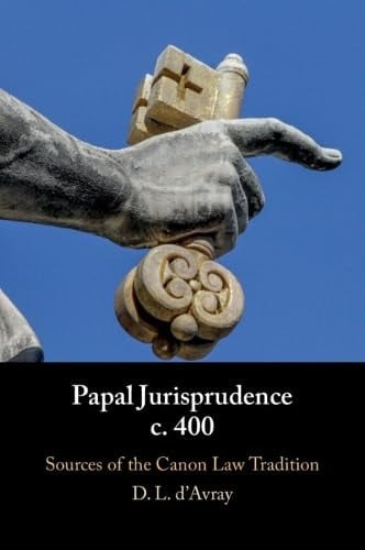 Cover of Papal Jurisprudence C. 400: Sources of the Canon Law Tradition