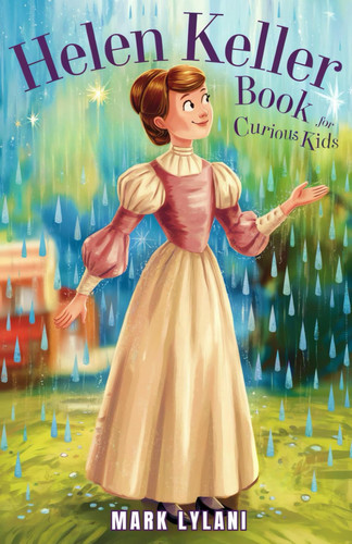 Cover of Helen Keller Book for Curious Kids: The True Story of a Brave Girl Who Found Her Voice (Great Minds for Curious Kids)