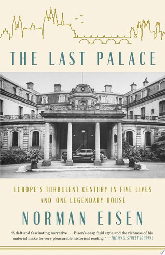 Cover of The Last Palace: Europe's Turbulent Century in Five Lives and One Legendary House