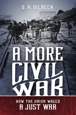 Cover of A More Civil War: How the Union Waged a Just War