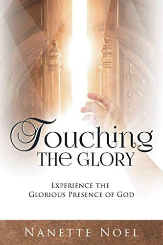 Cover of Touching the Glory: Experience the Glorious Presence of God