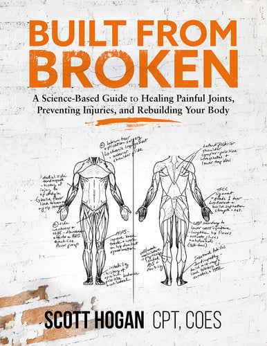 Cover of Built From Broken A Science-Based Guide to Healing Painful Joints, Preventing Injuries, and Rebuilding Your Body
