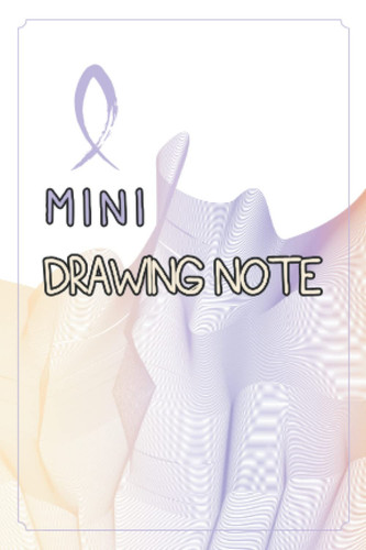 Cover of Mini Drawing Note: 4"x 6" 50 Pages, Travel Sketchbook, Pocket Drawing Notebook, Sketchbook in My Hand, Blank Paper.