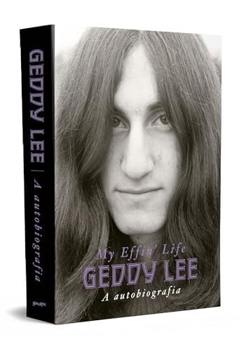 Cover of Geddy Lee A Autobiografia - My Effin’ Life (Em Portugues Do Brasil)