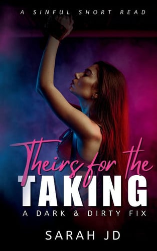 Cover of Theirs for the Taking: A Dark Contemporary Why Choose Novella A Dark & Dirty Fix
