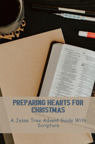 Cover of Preparing Hearts For Christmas: A Jesse Tree Advent Guide With Scripture
