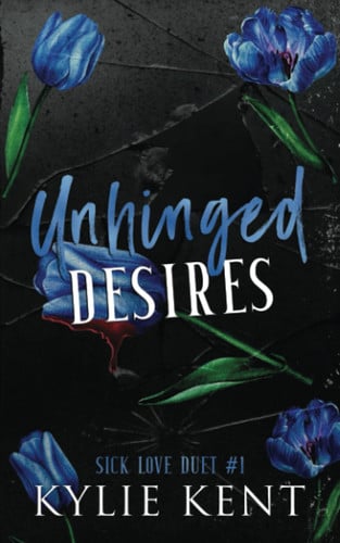 Cover of Unhinged Desires Sick Love Dute