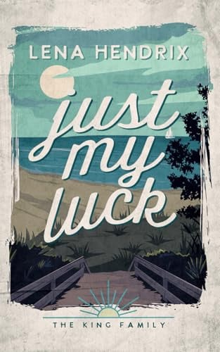 Cover of Just My Luck: A King Family Special Edition