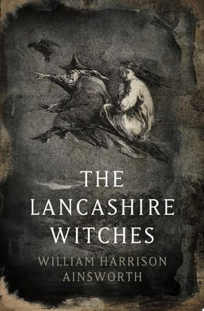 Cover of The Lancashire Witches: A Romance of Pendle Forest