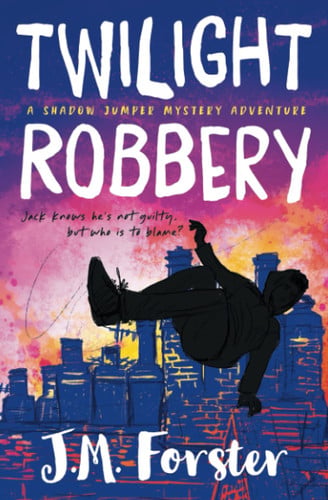 Cover of Twilight Robbery: A Shadow Jumper Mystery Adventure