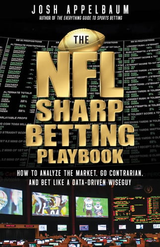 Cover of The NFL Sharp Betting Playbook: How to Analyze the Market, Go Contrarian, and Bet Like a Data-driven Wiseguy