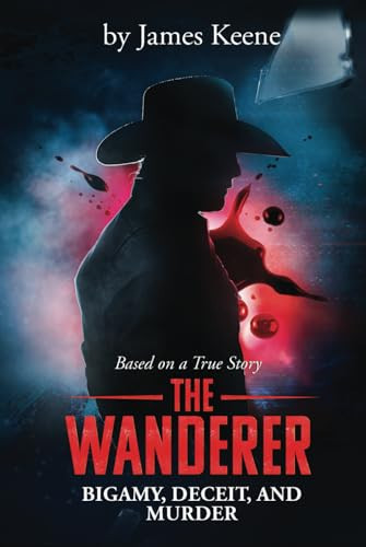 Cover of The Wanderer: Bigamy, Deceit, and Murder