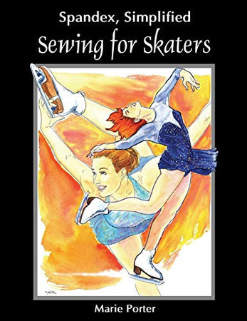 Cover of Spandex Simplified Sewing for Skaters