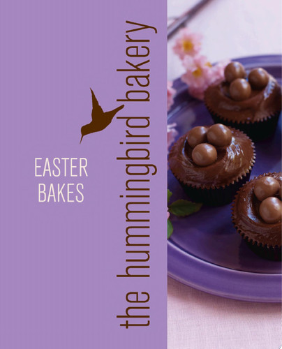Cover of Hummingbird Bakery Easter Bakes