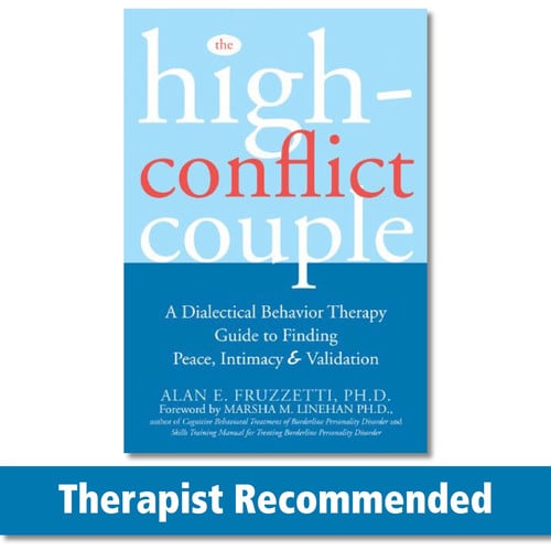 Cover of The High-conflict Couple: A Dialectical Behavior Therapy Guide to Finding Peace, Intimacy & Validation