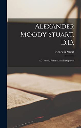 Cover of Alexander Moody Stuart, D. D.