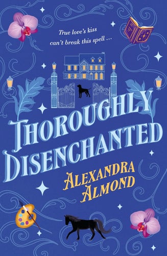 Cover of Thoroughly Disenchanted: A cosy fantasy mystery from a debut author, for fans of Rebecca Ross, Travis Baldree and Ashley Poston and perfect for Tik