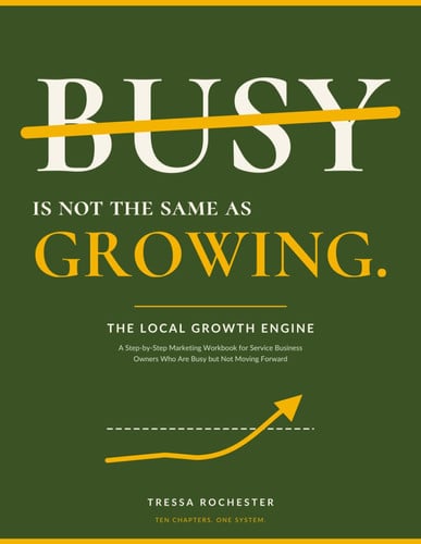 Cover of The Local Growth Engine: A Step-by-Step Marketing Workbook for Service Business Owners Who Are Busy but Not Moving Forward