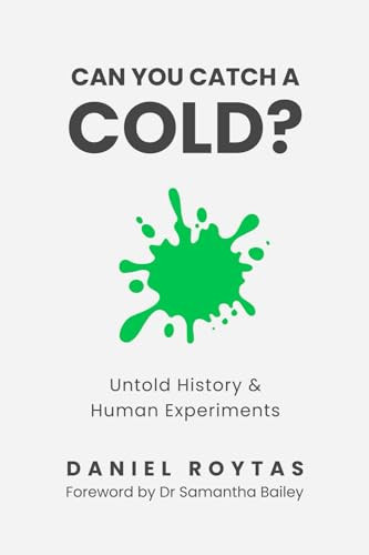 Cover of Can You Catch a Cold? Untold History & Human Experiments