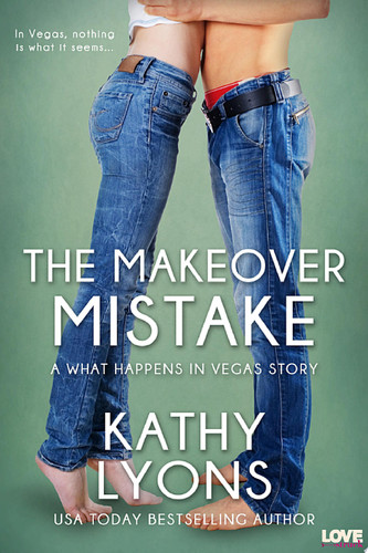 Cover of The Makeover Mistake (What Happens in Vegas, #2)