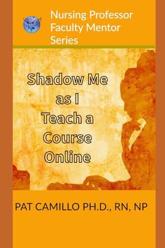 Cover of Shadow Me As I Teach a Course Online