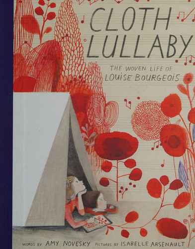 Cover of Cloth Lullaby: The Woven Life of Louise Bourgeois