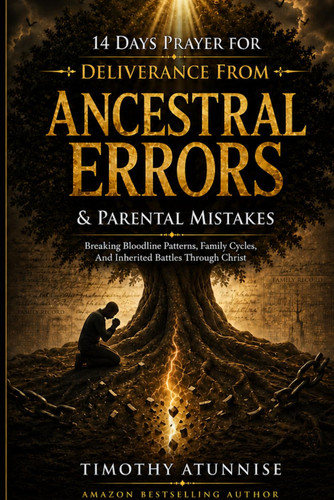 Cover of 14 Days Prayer for Deliverance From Ancestral Errors & Parental Mistakes: Breaking Bloodline Patterns, Family Cycles, and Inherited Battles Through Christ (14 Days Prayer & Fasting Series)