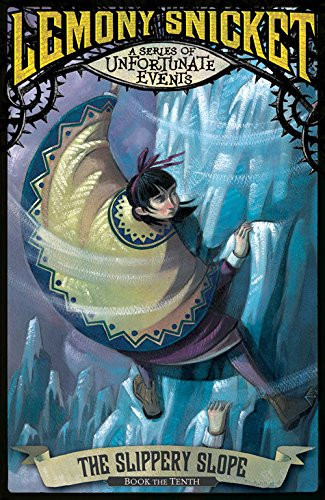Cover of The Slippery Slope (A Series of Unfortunate Events, #10)