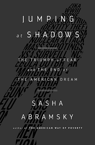 Cover of Jumping at Shadows: The Triumph of Fear and the End of the American Dream