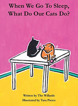 Cover of When We Go To Sleep, What Do Our Cats Do?