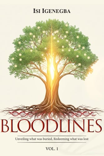 Cover of Bloodlines: Unveiling What Was Buried, Redeeming What Was Lost