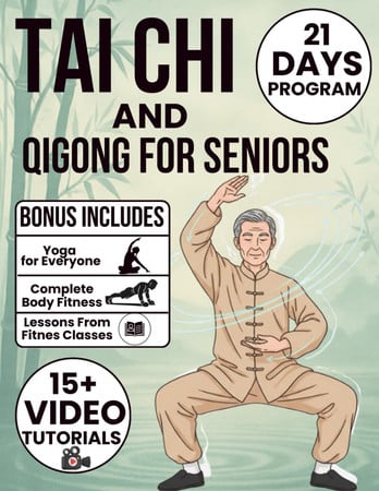 Cover of Tai Chi and Qigong for Seniors - No More Stiff Joints, No More Fear of Falling - Fully Illustrated Exercises, 21-Day Programs, and Step-by-Step Routines to Restore Flexibility and Improve Balance