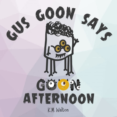 Cover of Gus Goon Says Goon Afternoon