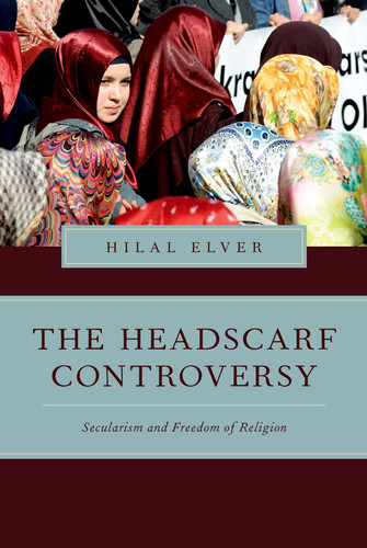 Cover of The Headscarf Controversy: Secularism and Freedom of Religion