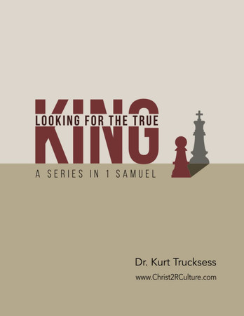 Cover of 1 Samuel - Looking For The True King (Christ 2R Culture)