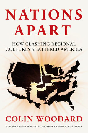 Cover of Nations Apart: How Clashing Regional Cultures Shattered America